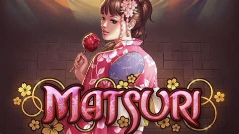 matsuri casinos|Matsuri Slot: Play for Free and for Real Money .